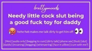 Needy little Cock Slut [f] being a Good Fuck Toy for Daddy + Dirty Talk